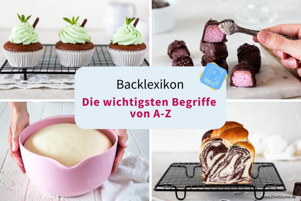 Backlexikon von Zimtblume: Die wichtigsten Fachbegriffe und Techniken beim Backen von A bis Z erklärt